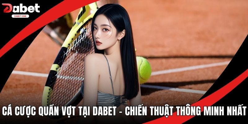 Cá cược quần vợt tại Dabet