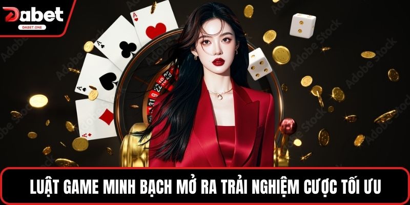 Luật game minh bạch mở ra trải nghiệm cược tối ưu
